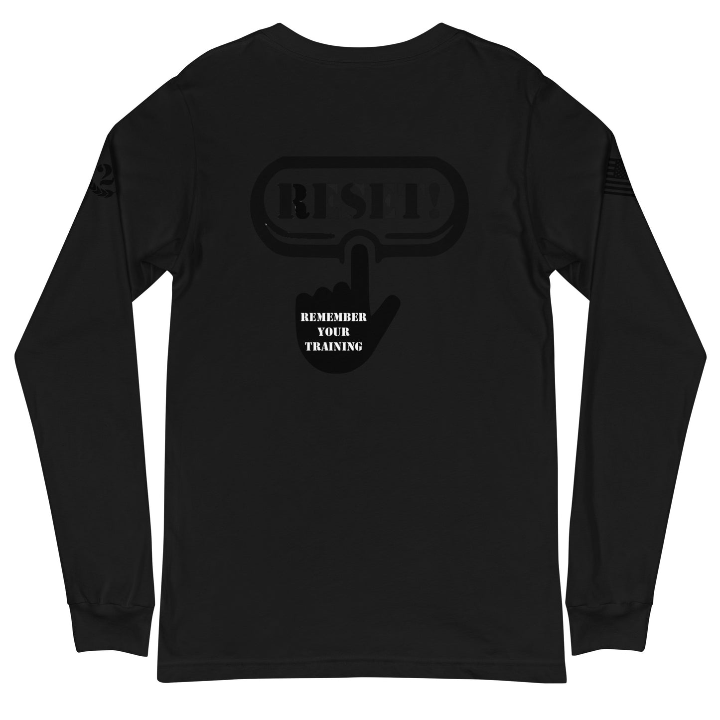 Remember Your Training and Reset, Long Sleeve Tee